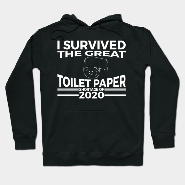 I Survived The Great Toilet Paper Shortage of 2020 Hoodie by RedYolk